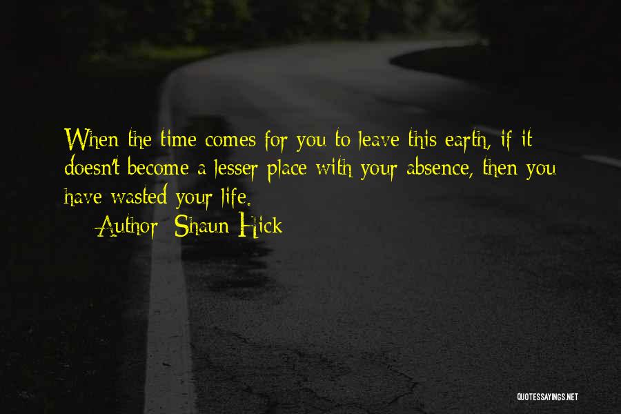 Death The Time Of Your Life Quotes By Shaun Hick