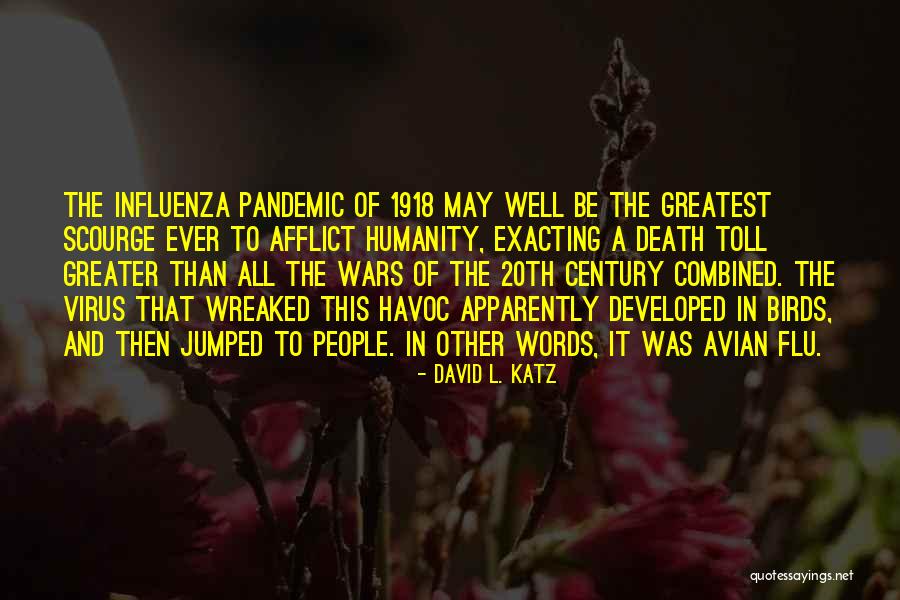 Death This Flu Quotes By David L. Katz Death This Flu Quotes By David L. Katz