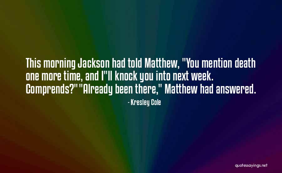 Death This Morning Quotes By Kresley Cole Death This Morning Quotes By Kresley Cole