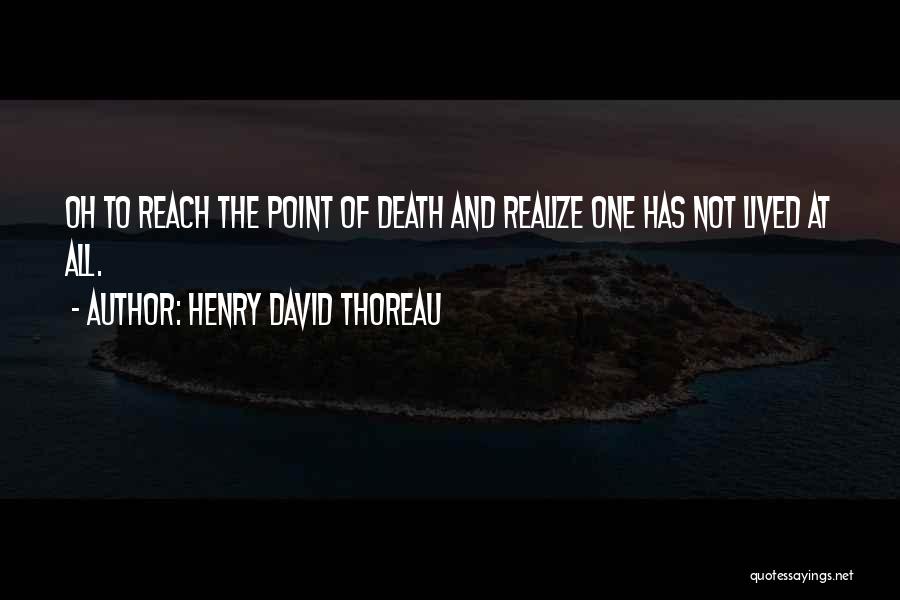 Death Thoreau Quotes By Henry David Thoreau