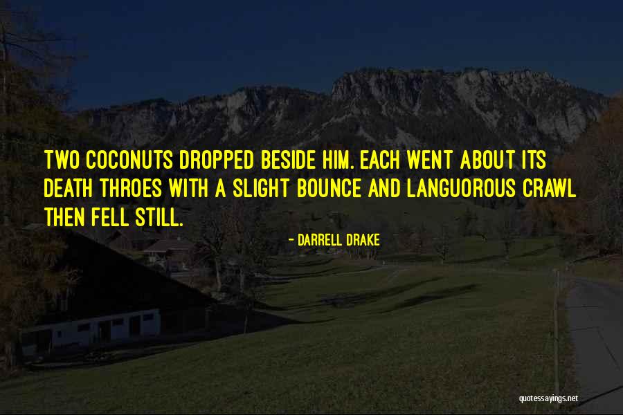 Death Throes Quotes By Darrell Drake Death Throes Quotes By Darrell Drake