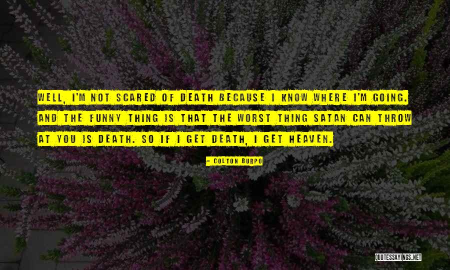 Death Throw Quotes By Colton Burpo Death Throw Quotes By Colton Burpo
