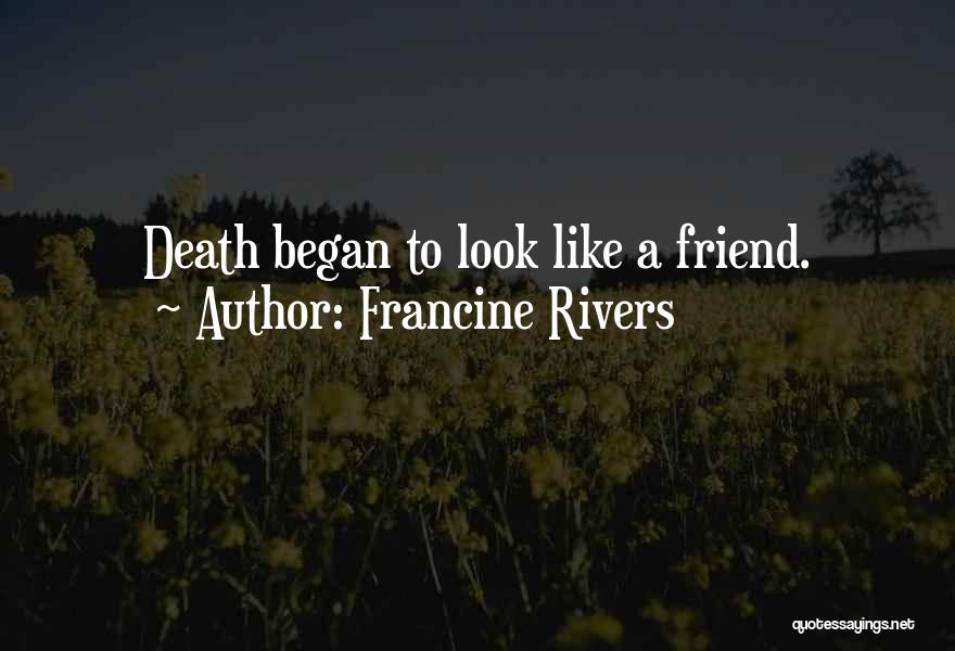 Death To A Friend Quotes By Francine Rivers