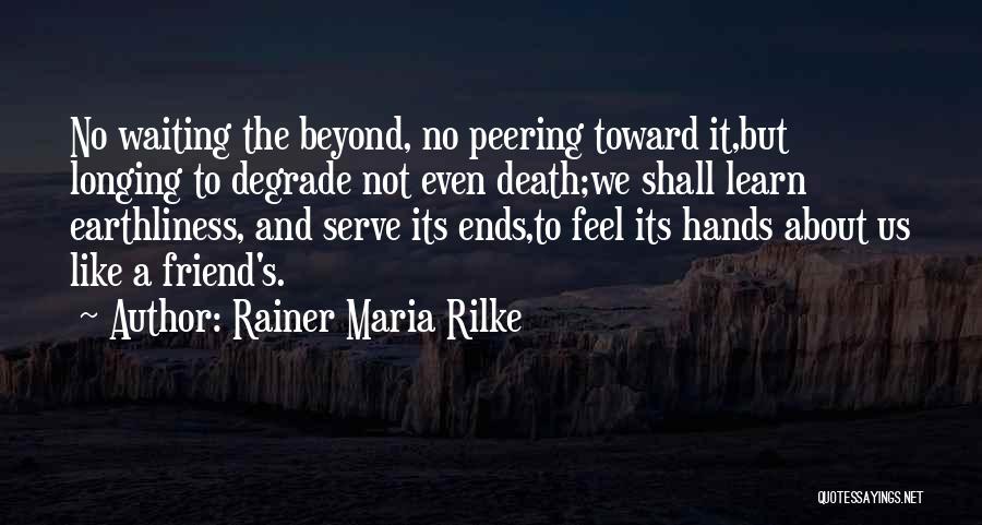 Death To A Friend Quotes By Rainer Maria Rilke