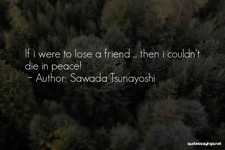 Death To A Friend Quotes By Sawada Tsunayoshi