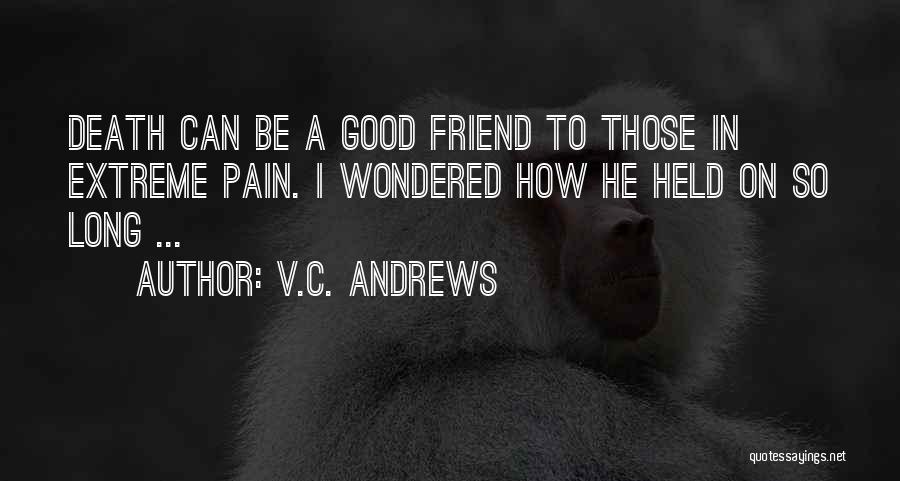 Death To A Friend Quotes By V.C. Andrews