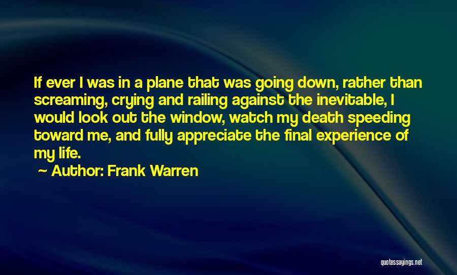 Death To Appreciate Life Quotes By Frank Warren