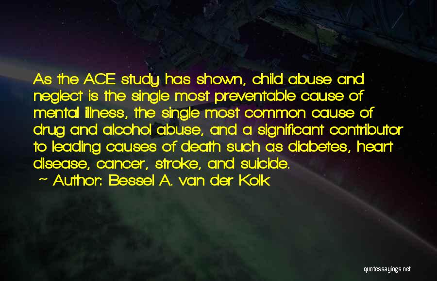 Death To Cancer Quotes By Bessel A. Van Der Kolk