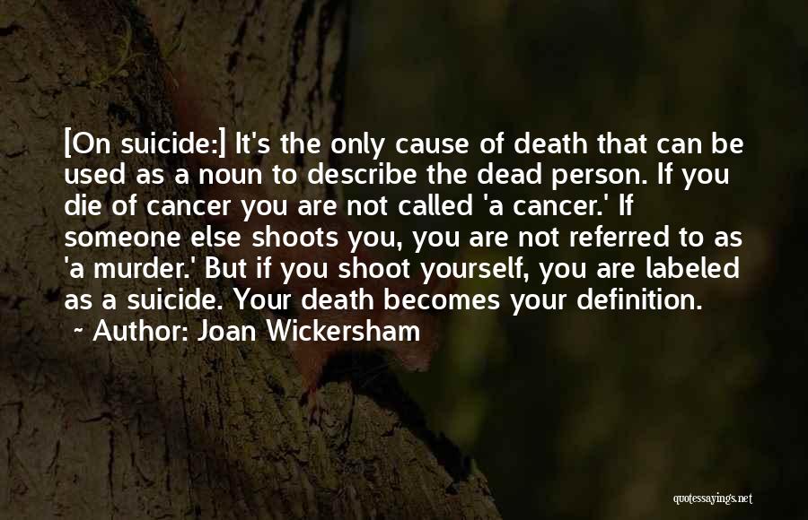 Death To Cancer Quotes By Joan Wickersham