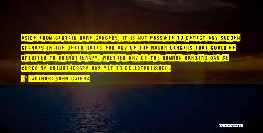 Death To Cancer Quotes By John Cairns