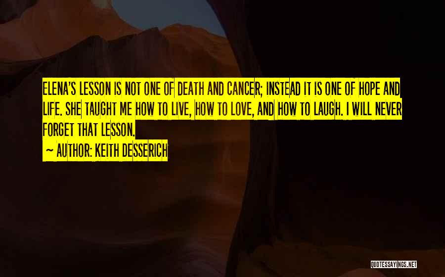 Death To Cancer Quotes By Keith Desserich