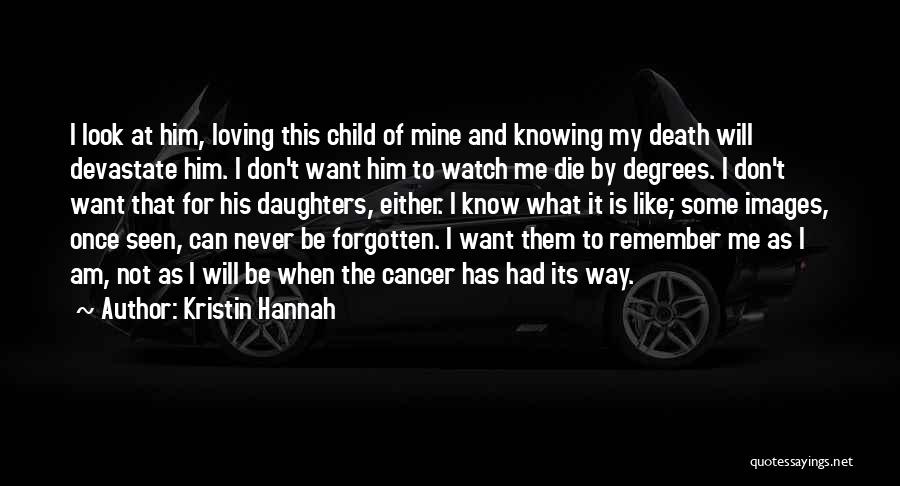 Death To Cancer Quotes By Kristin Hannah