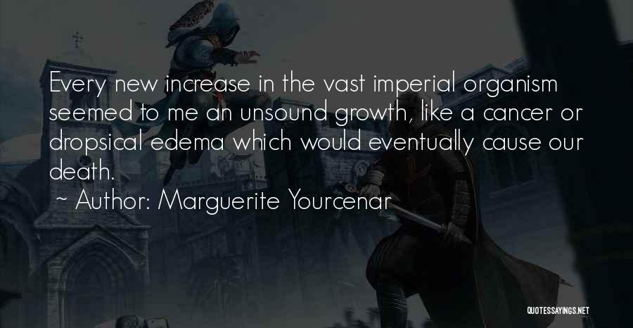 Death To Cancer Quotes By Marguerite Yourcenar