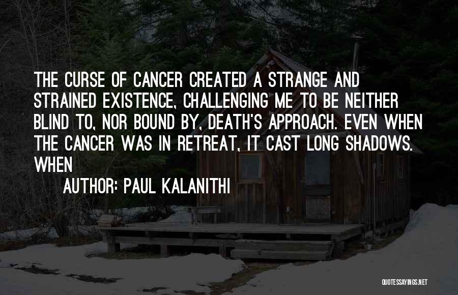 Death To Cancer Quotes By Paul Kalanithi