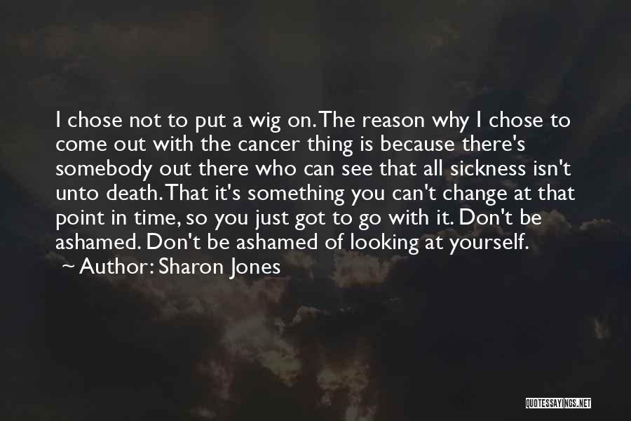 Death To Cancer Quotes By Sharon Jones