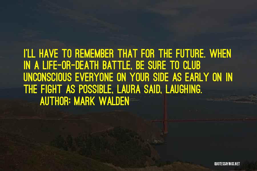 Death To Early Quotes By Mark Walden