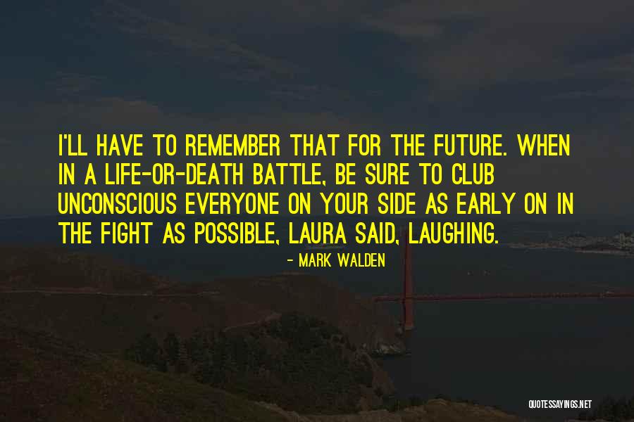 Death To Early Quotes By Mark Walden