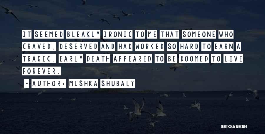 Death To Early Quotes By Mishka Shubaly