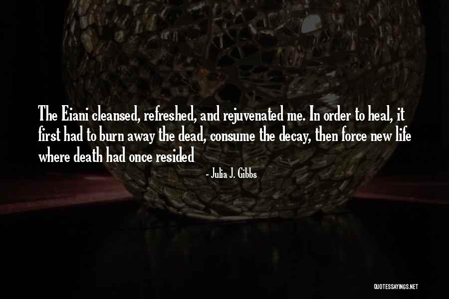 Death To Heal Quotes By Julia J. Gibbs Death To Heal Quotes By Julia J. Gibbs