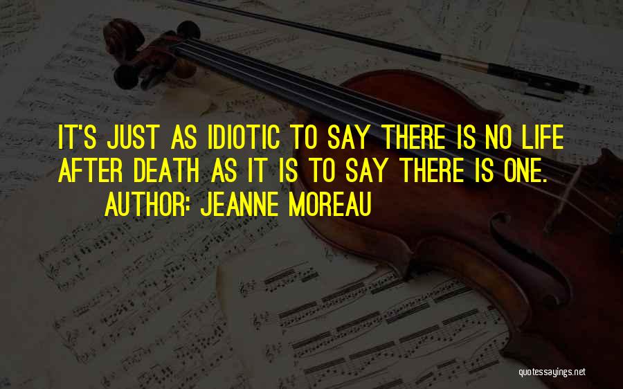 Death To Life Quotes By Jeanne Moreau