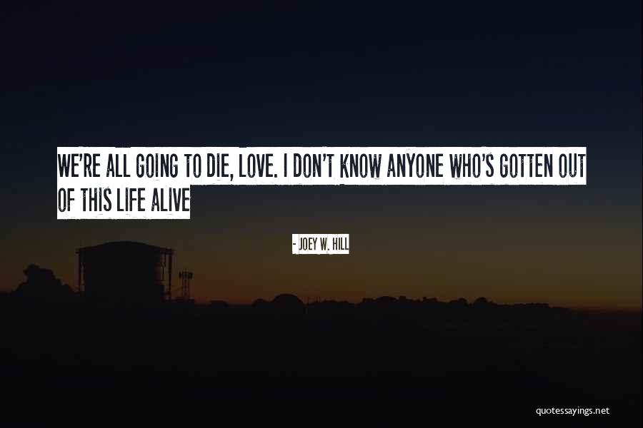 Death To Life Quotes By Joey W. Hill Death To Life Quotes By Joey W. Hill