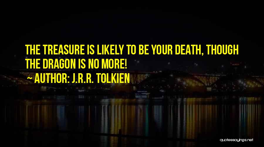 Death Tolkien Quotes By J.R.R. Tolkien