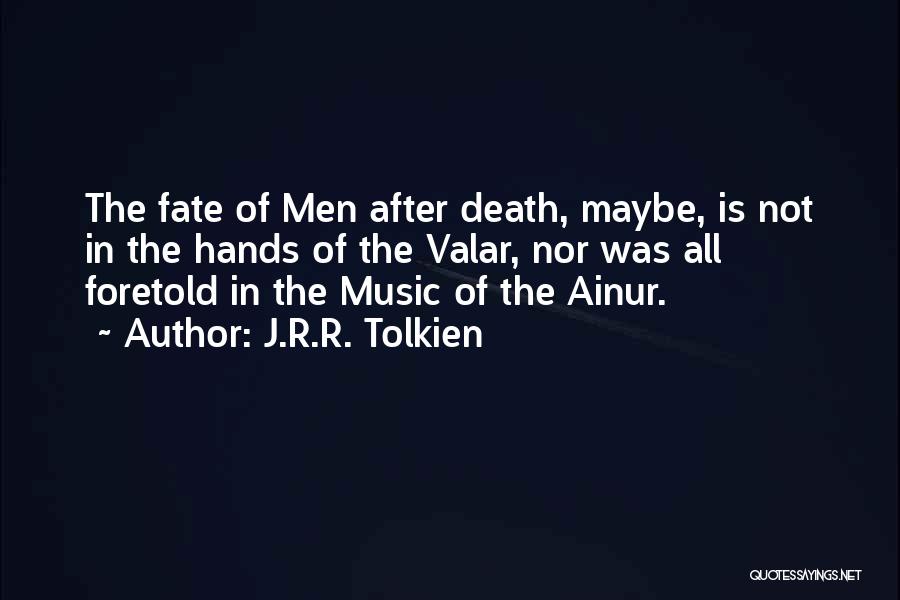 Death Tolkien Quotes By J.R.R. Tolkien