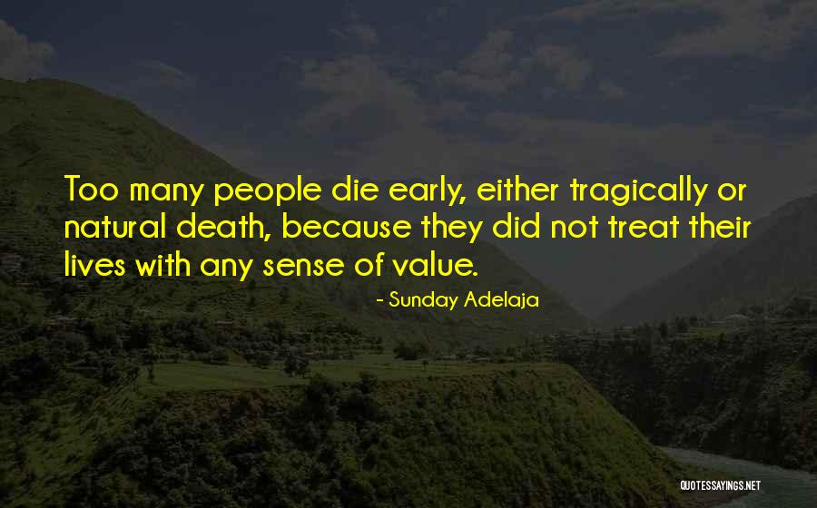 Death Too Early Quotes By Sunday Adelaja