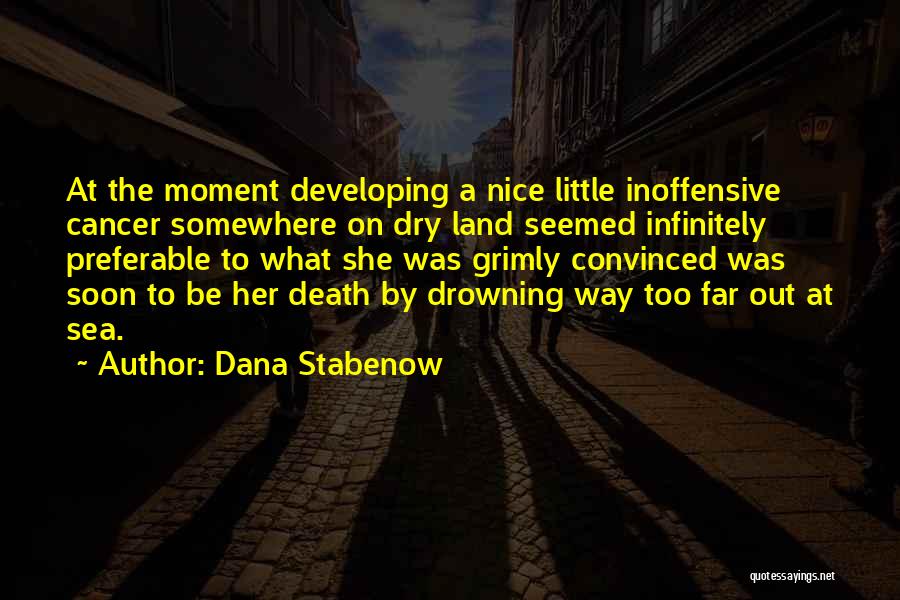 Death Too Soon Quotes By Dana Stabenow