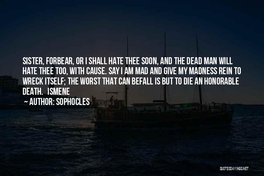 Death Too Soon Quotes By Sophocles