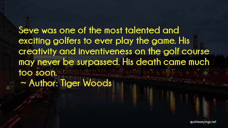 Death Too Soon Quotes By Tiger Woods