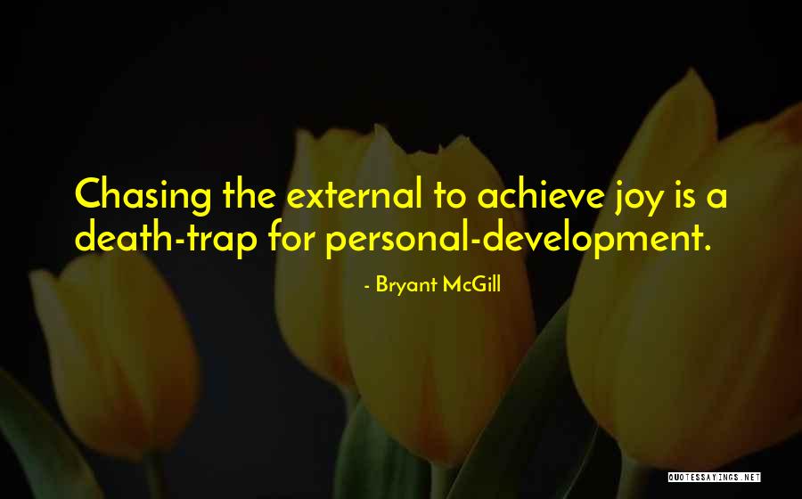 Death Trap Quotes By Bryant McGill Death Trap Quotes By Bryant McGill