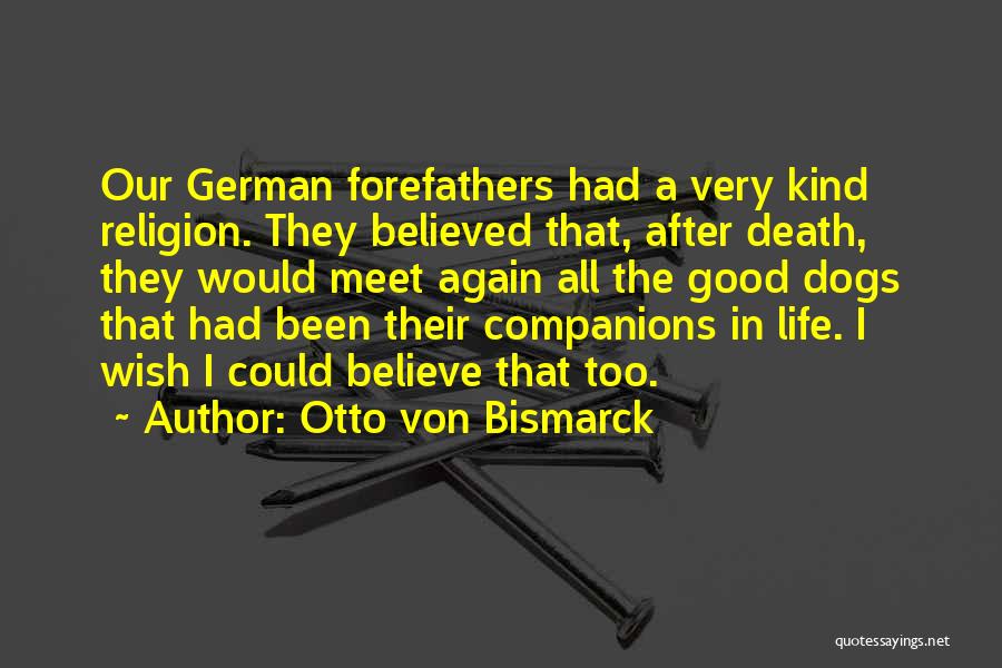 Death Until We Meet Again Quotes By Otto Von Bismarck