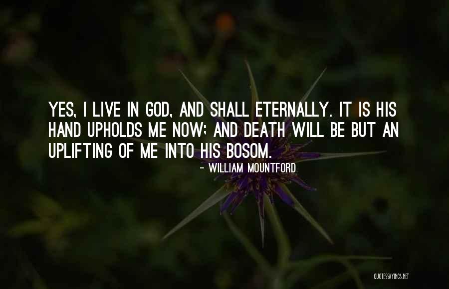 Death Uplifting Quotes By William Mountford