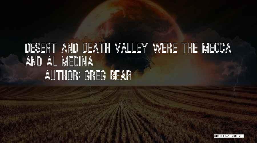 Death Valley Quotes By Greg Bear