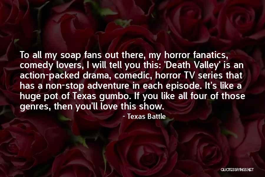 Death Valley Tv Show Quotes By Texas Battle Death Valley Tv Show Quotes By Texas Battle