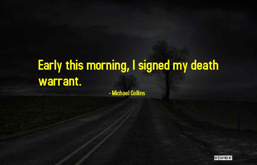 Death Warrant Quotes By Michael Collins Death Warrant Quotes By Michael Collins