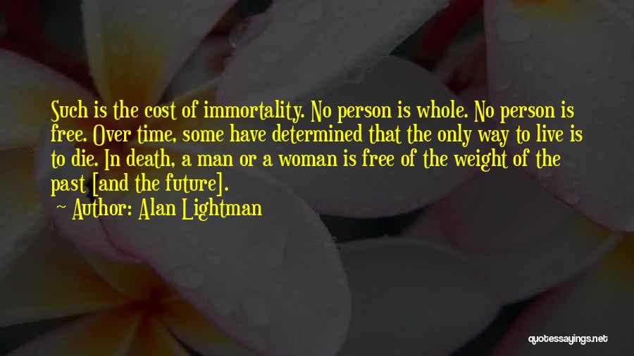 Death Woman Quotes By Alan Lightman