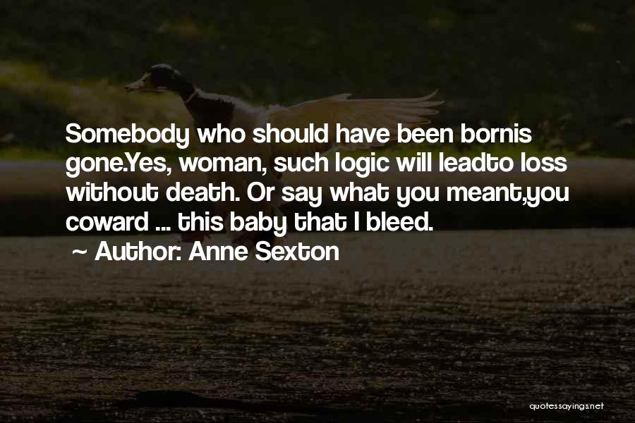 Death Woman Quotes By Anne Sexton