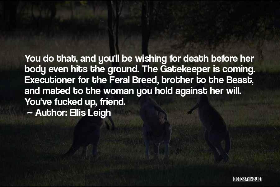 Death Woman Quotes By Ellis Leigh