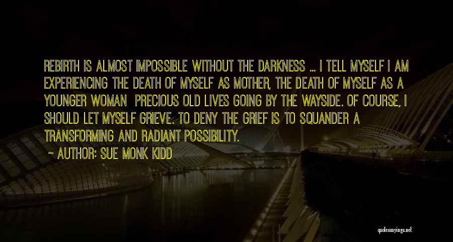 Death Woman Quotes By Sue Monk Kidd