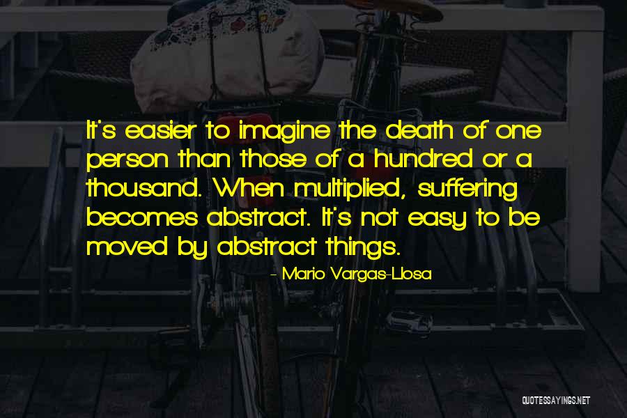 Death Would Be Easier Quotes By Mario Vargas-Llosa Death Would Be Easier Quotes By Mario Vargas-Llosa