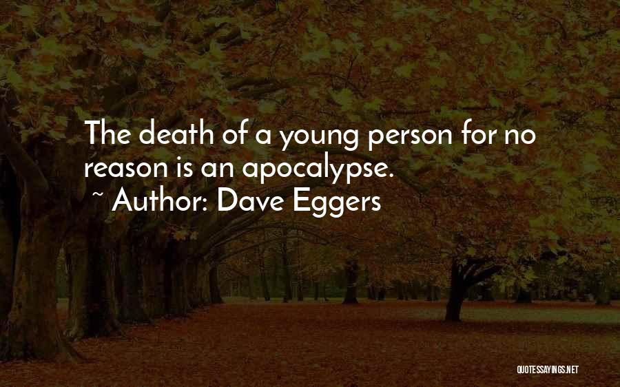 Death Young Person Quotes By Dave Eggers