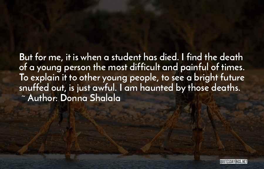 Death Young Person Quotes By Donna Shalala