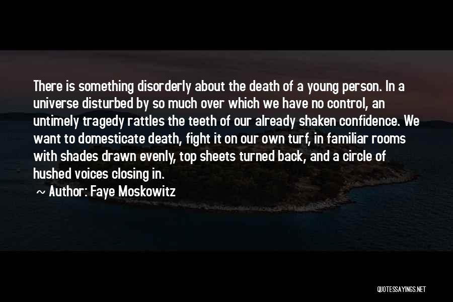 Death Young Person Quotes By Faye Moskowitz