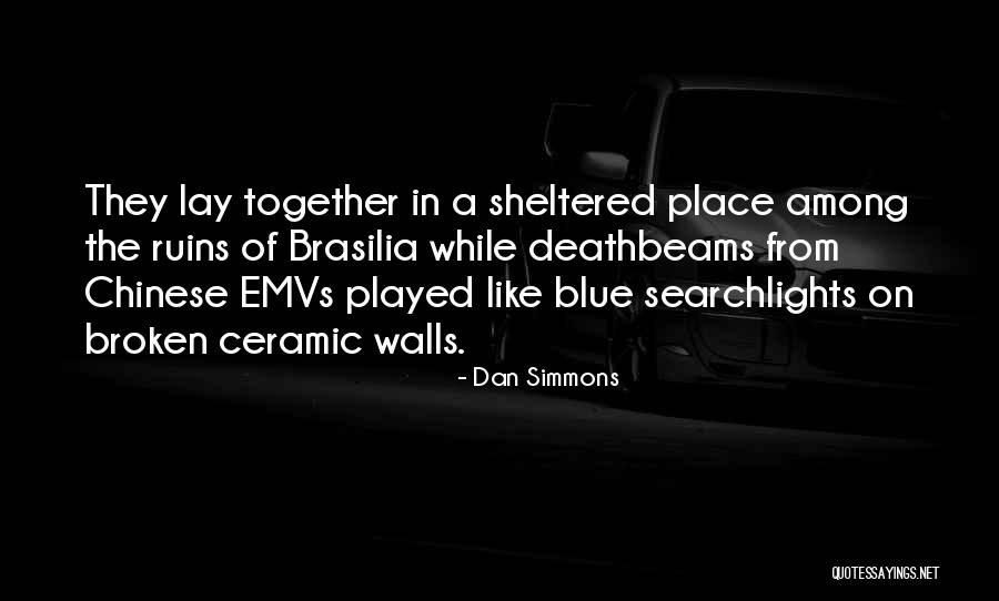 Deathbeams Quotes By Dan Simmons Deathbeams Quotes By Dan Simmons