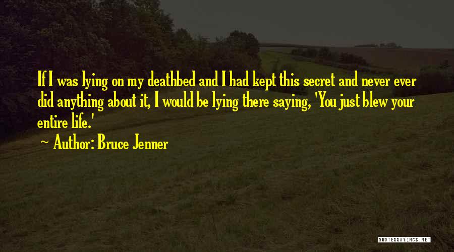 Deathbed Quotes By Bruce Jenner