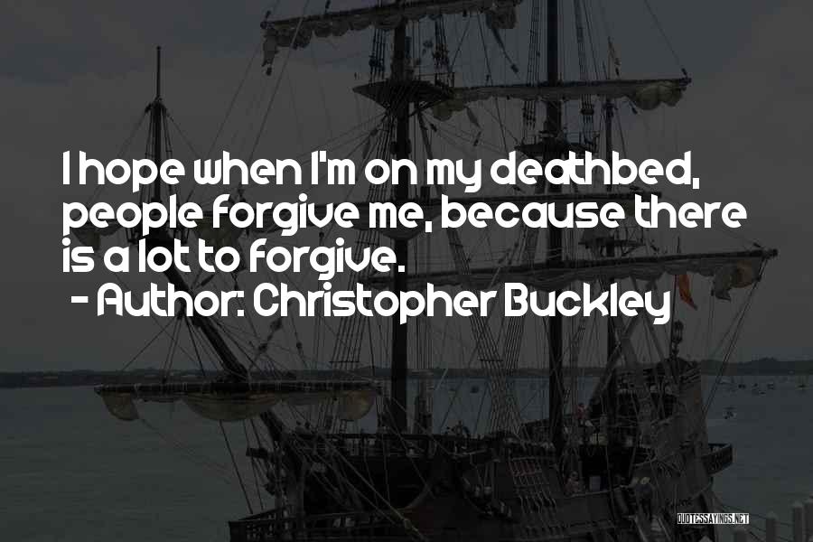 Deathbed Quotes By Christopher Buckley