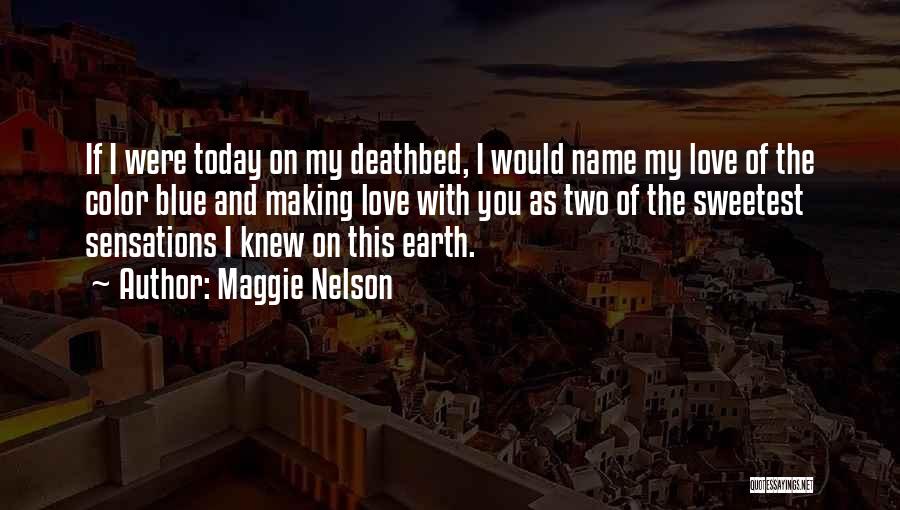 Deathbed Quotes By Maggie Nelson