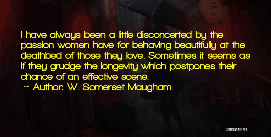 Deathbed Quotes By W. Somerset Maugham